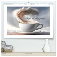 Kaffe mal anders geniessen (hochwertiger Premium Wandkalender 2025 DIN A2 quer), Kunstdruck in Hochglanz