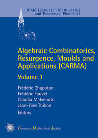 Algebraic Combinatorics, Resurgence, Moulds and Applications (CARMA)