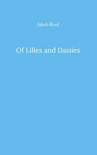 Of Lilies and Daisies