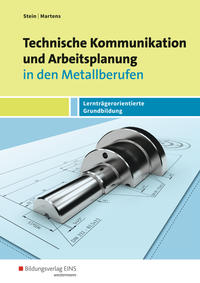 Technische Kommunikation und Arbeitsplanung in den Metallberufen