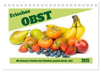 Frisches Obst - Mit leckeren Früchten und Vitaminen gesund durchs Jahr! (Tischkalender 2025 DIN A5 quer), CALVENDO Monatskalender