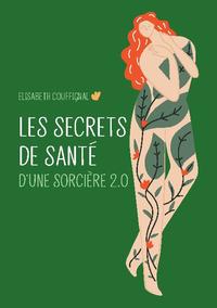 Les secrets de santé d’une sorcière 2.0