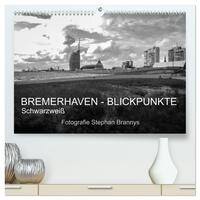 Bremerhaven - Blickpunkte Schwarzweiß (hochwertiger Premium Wandkalender 2025 DIN A2 quer), Kunstdruck in Hochglanz