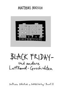 Black Friday – und andere Lettland-Geschichten