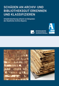 Schäden an Archiv- und Bibliotheksgut erkennen und klassifizieren