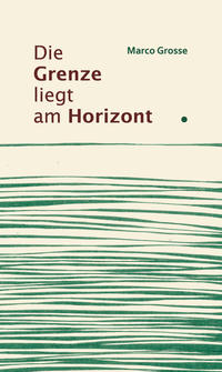 Die Grenze liegt am Horizont