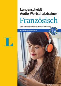 Langenscheidt Audio-Wortschatztrainer Französisch für Fortgeschrittene - für Fortgeschrittene