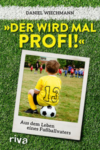 "Der wird mal Profi!"