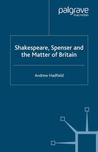 Shakespeare, Spenser and the Matter of Britain