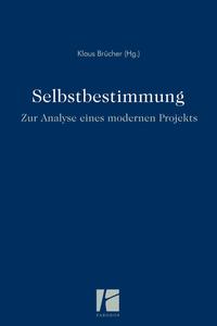 Selbstbestimmung – zur Analyse eines modernen Projekts