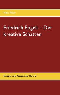 Friedrich Engels - Der kreative Schatten