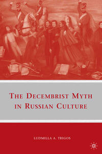 The Decembrist Myth in Russian Culture