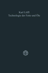 Technologie der Fette und Öle