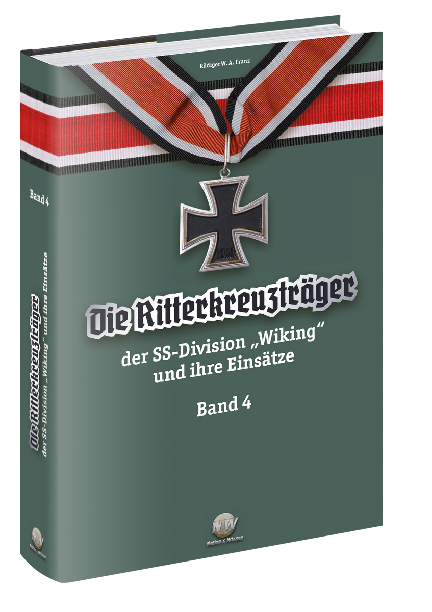 Die Ritterkreuzträger der SS-Division „Wiking“ und ihre Einsätze - Band IV