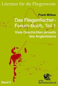 Das Fliegenfischer-Forum-Buch, Teil 1