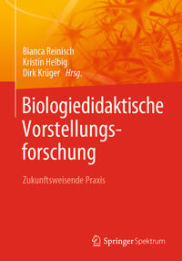 Biologiedidaktische Vorstellungsforschung: Zukunftsweisende Praxis