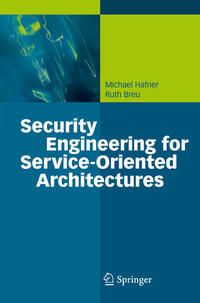 Security Engineering for Service-Oriented Architectures