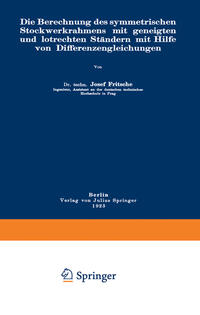 Die Berechnung des symmetrischen Stockwerkrahmens mit geneigten und lotrechten Ständern mit Hilfe von Differenzengleichungen