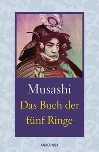 Das Buch der fünf Ringe / Das Buch der mit der Kriegskunst verwandten Traditionen (Strategie)