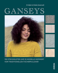 Ganseys. 150 Strickmuster und 10 Modelle inspiriert vom traditionellen Fischerpullover