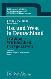 Ost und West in Deutschland — Träume, Wirklichkeit, Perspektiven