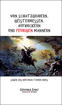 Von Schatzgräbern, Geistermessen, Aufhockern und feurigen Männern