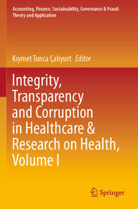 Integrity, Transparency and Corruption in Healthcare & Research on Health, Volume I