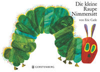 Die kleine Raupe Nimmersatt