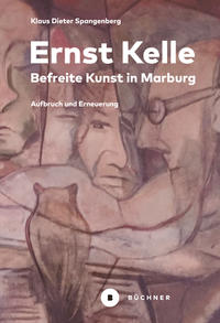 Ernst Kelle – Befreite Kunst in Marburg