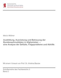 Ausbildung, Ausrüstung und Betreuung der Bundeswehrsoldaten in Afghanistan – eine Analyse der Defizite, Folgeprobleme und Abhilfe