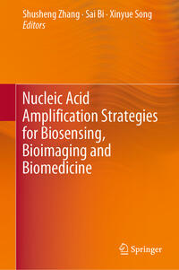 Nucleic Acid Amplification Strategies for Biosensing, Bioimaging and Biomedicine