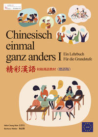 Chinesisch einmal ganz anders - ein Lehrbuch für die Grundstufe (Langzeichen)