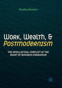 Work, Wealth, and Postmodernism