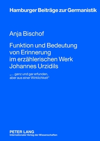 Funktion und Bedeutung von Erinnerung im erzählerischen Werk Johannes Urzidils