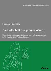 Die Botschaft der grauen Wand. Über die Vermittlung von Hoffnung und Hoffnungslosigkeit in Aki Kaurismäkis Verlierer-Filmen