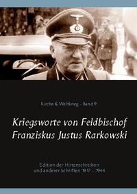 Kriegsworte von Feldbischof Franziskus Justus Rarkowski