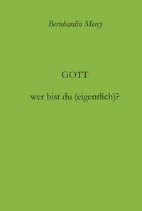 Gott – wer bist du (eigentlich)?