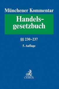 Münchener Kommentar zum Handelsgesetzbuch Band 3: Zweites Buch. Handelsgesellschaften und stille Gesellschaft. Dritter Abschnitt. Stille Gesellschaft §§ 230-237