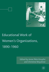 The Educational Work of Women’s Organizations, 1890–1960