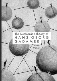 The Democratic Theory of Hans-Georg Gadamer