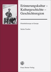 Erinnerungskultur – Kulturgeschichte – Geschichtsregion