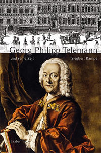 Georg Philipp Telemann und seine Zeit