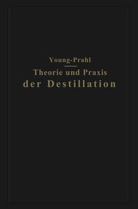 Theorie und Praxis der Destillation