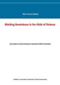 Wielding Nonviolence in the Midst of Violence