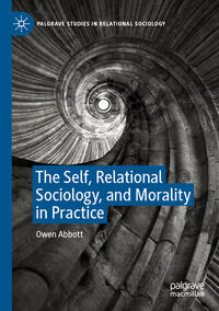 The Self, Relational Sociology, and Morality in Practice