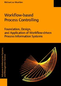 Workflow-based Process Controlling. Foundation, Design, and Application of workflow-driven Process Information Systems.