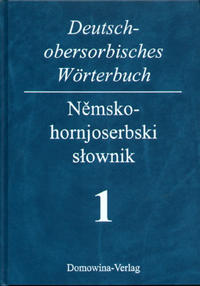 Deutsch-obersorbisches Wörterbuch 1 A–K + 2 L–Z / Nemsko-hornjoserbski slownik 1 A–K + 2 L–Z