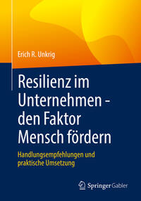 Resilienz im Unternehmen - den Faktor Mensch fördern