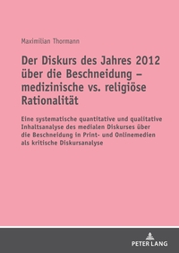 Der Diskurs des Jahres 2012 über die Beschneidung – medizinische vs. religiöse Rationalität