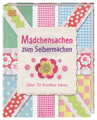 Mädchensachen zum Selbermachen